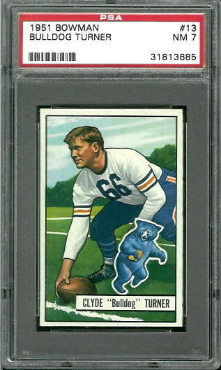 1951 Bowman #13 - Bulldog Turner - PSA 7