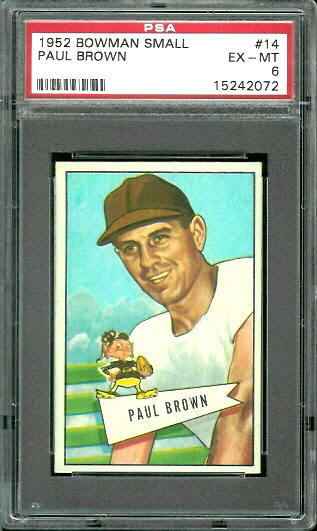 Paul Brown - 1952 Bowman Small #14 - PSA 6