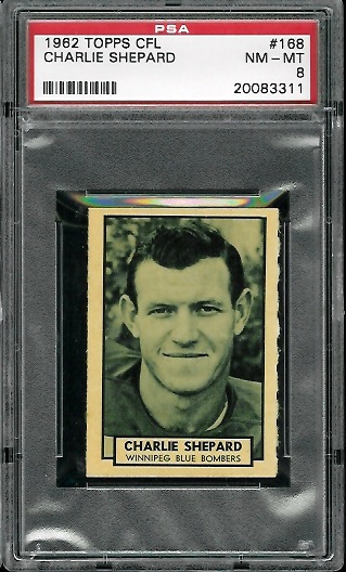 Charlie Shepard - 1962 Topps CFL #168 - PSA 8