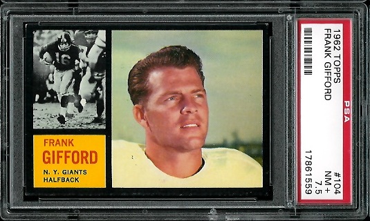 Frank Gifford - 1962 Topps #104 - PSA 7.5