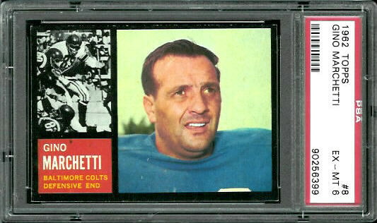 Gino Marchetti - 1962 Topps #8 - PSA 6