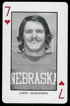 Larry Mushinskie - 1974 Nebraska Playing Cards #7H - nm