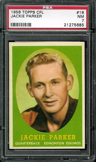 1958 Topps CFL #18 - Jackie Parker - PSA 7